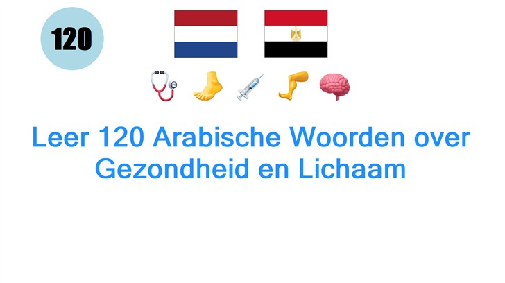 Leer 120 Arabische Woorden over Gezondheid en Lichaam